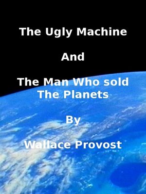cover image of The Ugly Machine and the Man Who Sold the Planets